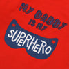 B.X My Daddy Is My Super Hero Embroidered Red Body Suit 4828