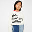 Girls Dont Cry White Sweatshirt 556