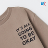 SFR Going To Be Okay Coffee Fleece Sweatshirt 10189